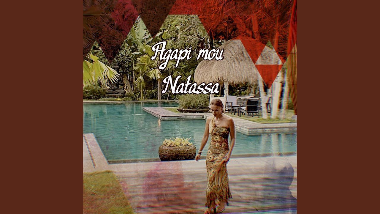 Agapi mou Natassa