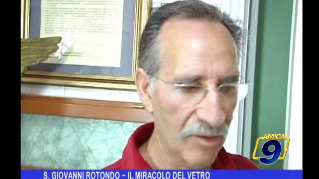S. Giovanni Rotondo | Il miracolo del vetro