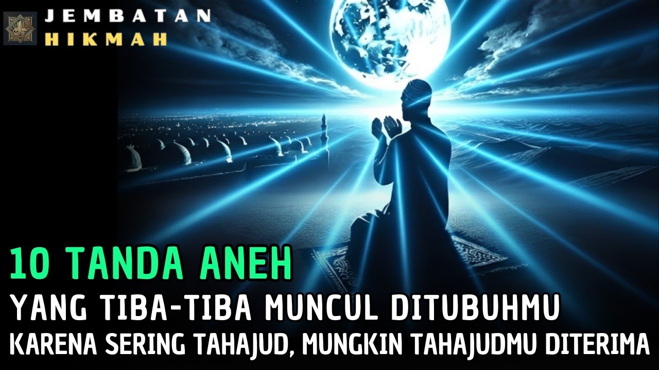 ANDA SERINGKALI TAHAJUD?Jangan Lewatkan 10 Tanda Aneh Yang Muncul Di Tubuhmu, Tanda Tahajud Diterima