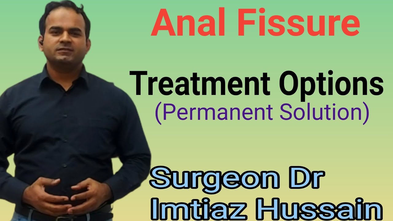 Anal Fissure Treatment in English | Permanent Solution | Surgeon Dr Imtiaz Hussain