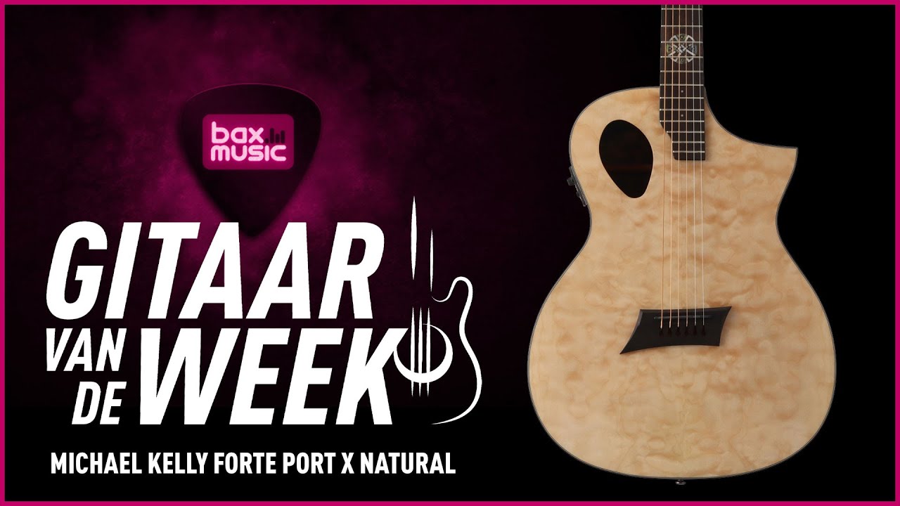 GVDW Michael Kelly Forte Port X Natural I Bax Music