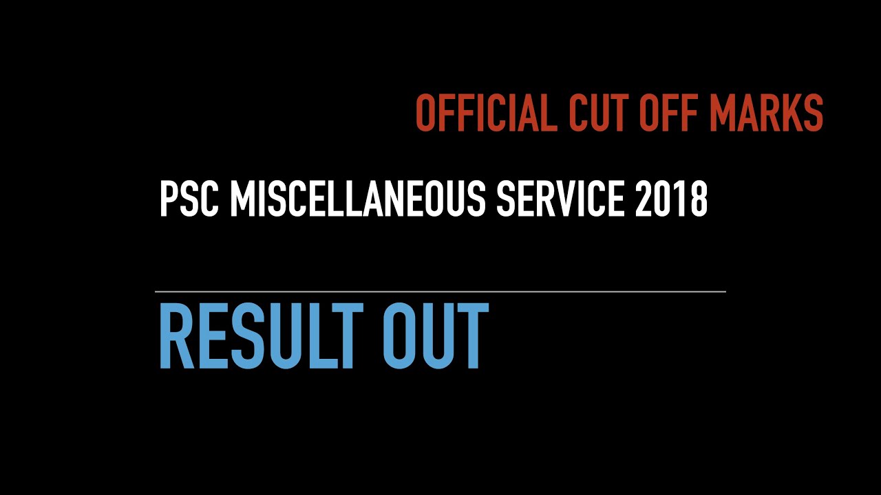 PSC MISCELLANEOUS SERVICE 2018 Result Out || Official Cut Off Marks || GIFT OF THE GAB EDU ||