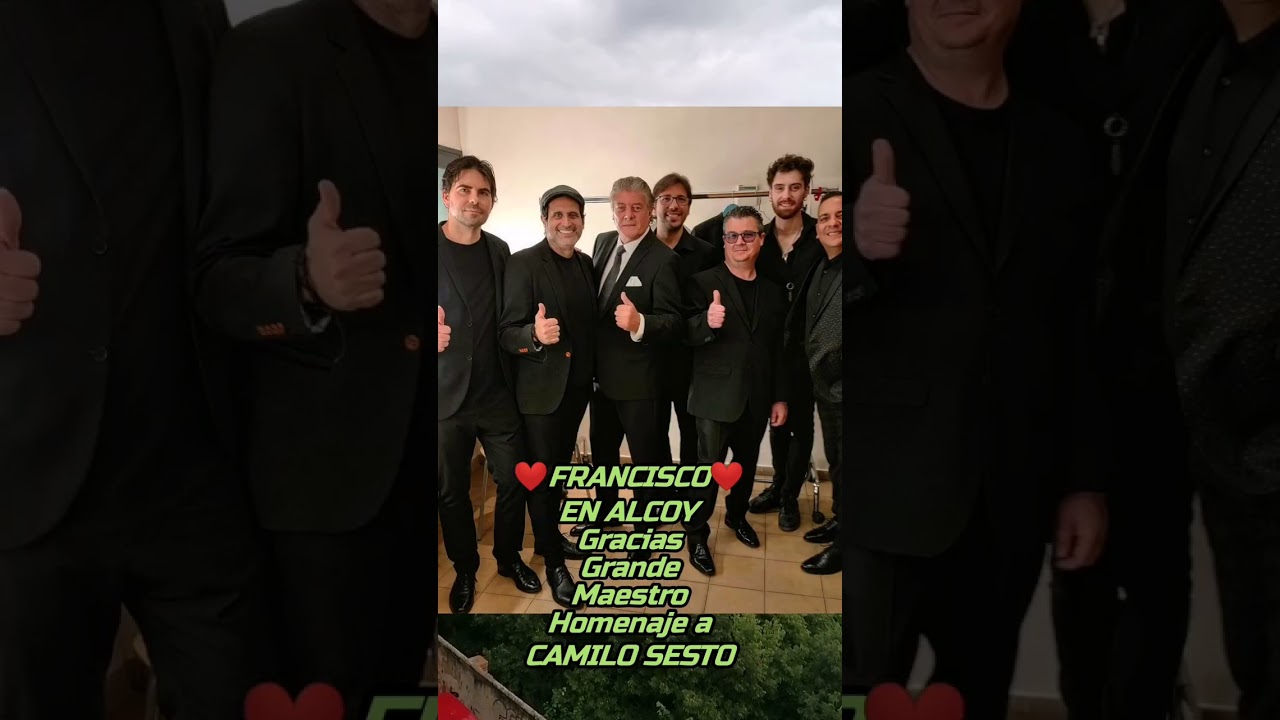 Momento Histórico FRANCISCO a CAMILO SESTO en ALCOY