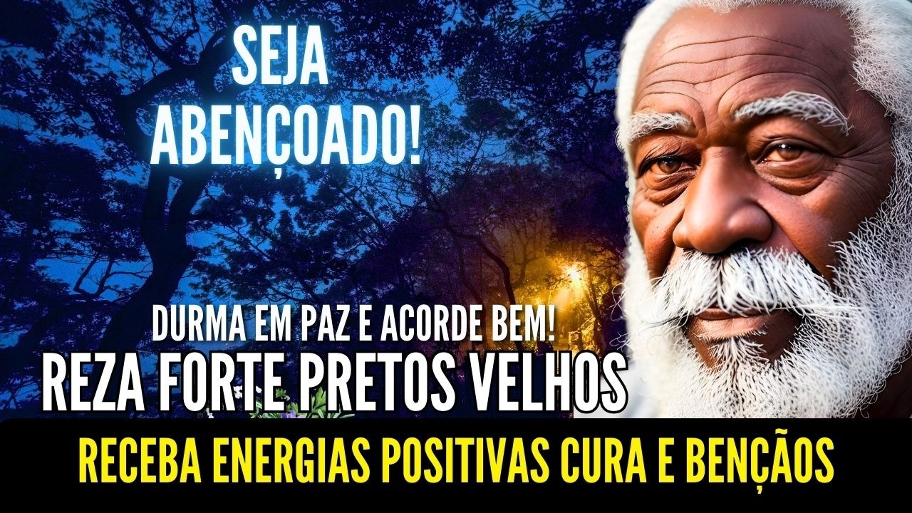 ORAÇÃO DA NOITE COM PRETO VELHO – LIVRAMENTO PROTEÇÃO E PAZ PARA DORMIR BEM HOJE
