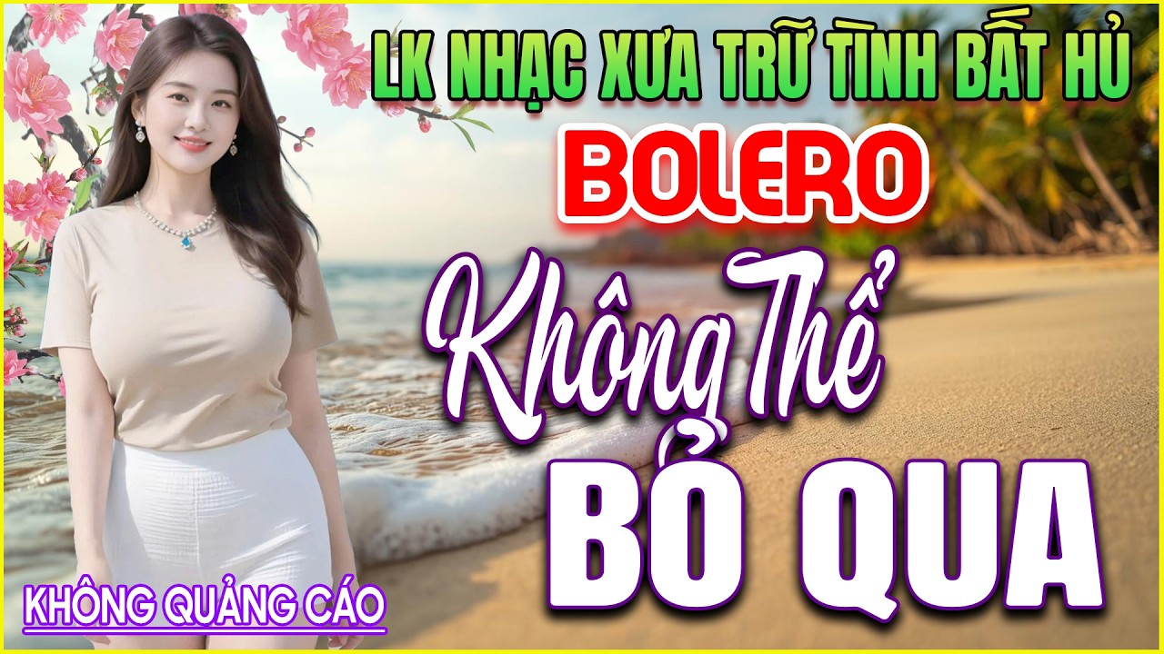 LK 226 Bản Nhạc BOLERO Trữ Tình Khiến Người Nghe TAN CHẢY CON TIM➤GIỌNG CA NGỌT NGÀO➤HAY MÊ MẨN