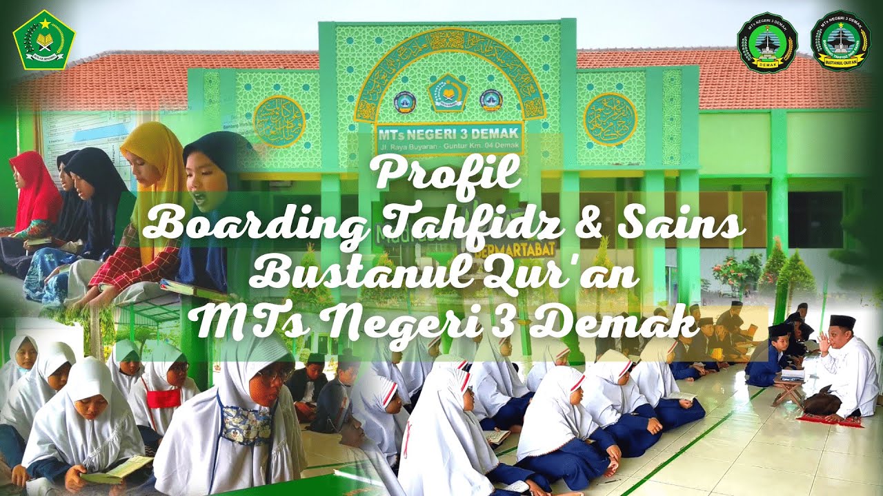 Profil Boarding Tahfidz & Sains (Bustanul Qur'an) MTs Negeri 3 Demak