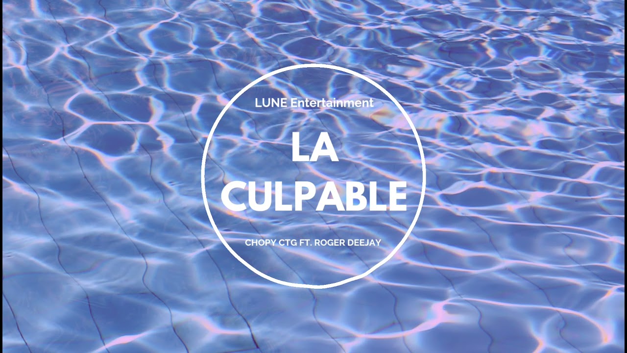 Chopy Ctg - La Culpable Ft Roger Deejay