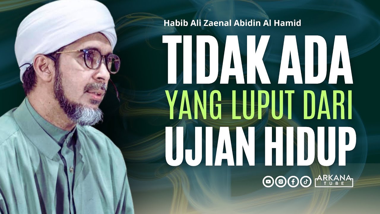 KETIKA UJIAN HIDUP TERASA BERAT - Habib Ali Zaenal Abidin