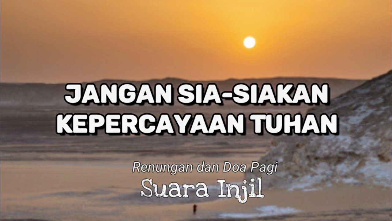 Jangan Sia-siakan Kepercayaan Tuhan - Renungan dan Doa Pagi Suara Injil