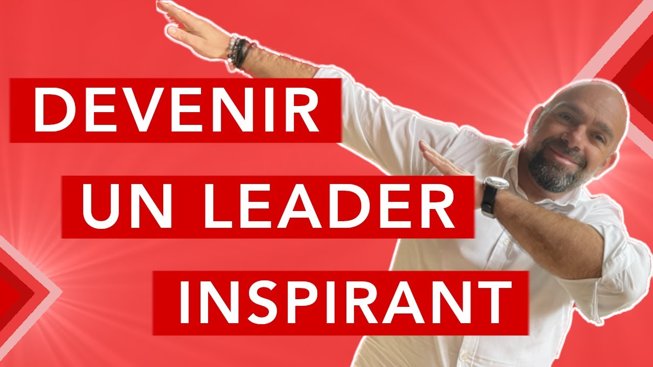 Leadership Inspirant : Comment passer de dirigeant &agrave; symbole ?