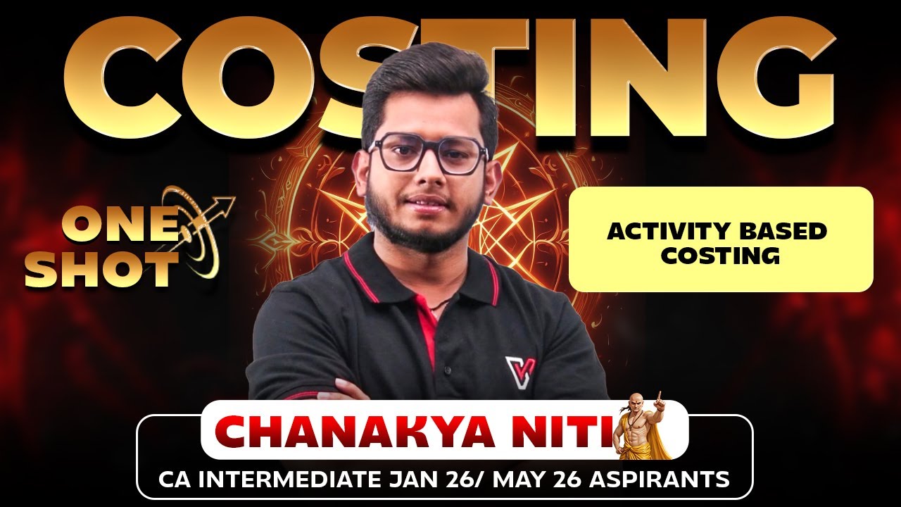 CA Inter Costing One Shot: Activity Based Costing | Chanakya Niti | Deepak Gusain Sir | Vishwas CA