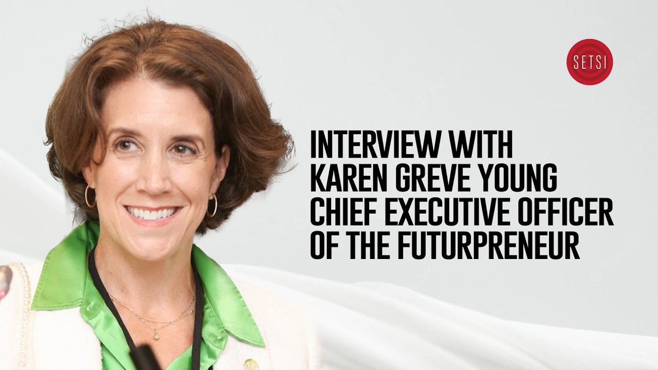 SETSI - INTERVIEW WITH KAREN GREVE YOUNG CHIEF EXECUTIVE OFFICER OF THE FUTURPRENEUR