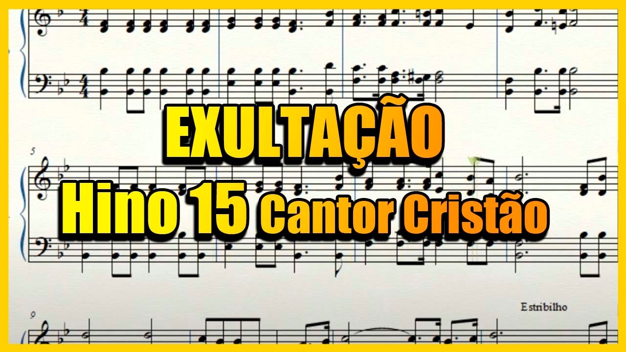 HINO N° 15 EXULTAÇÃO Cantor Cristão Som de Piano Partitura 🎹🎸