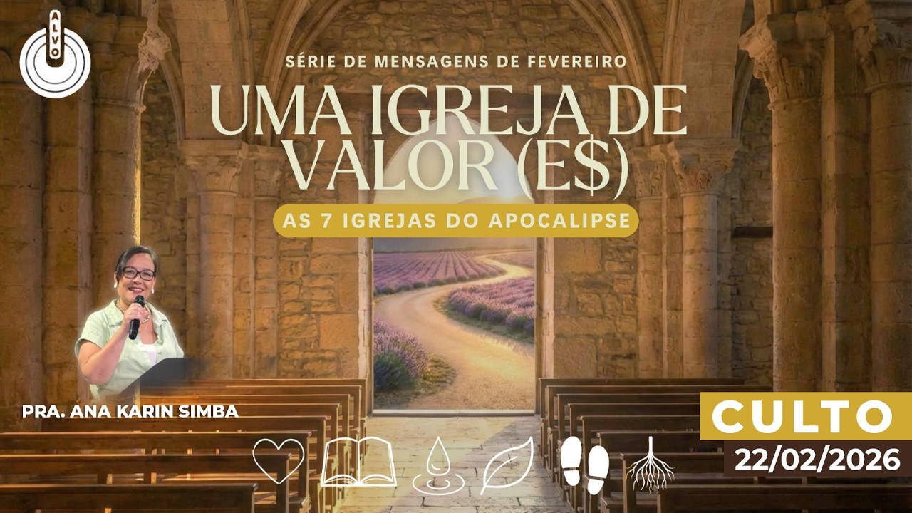 Culto Alvo 22/02/2026 (noite) - Uma Igreja de Valores - Igreja de Éfeso (Pra. Ana Karin Simba)