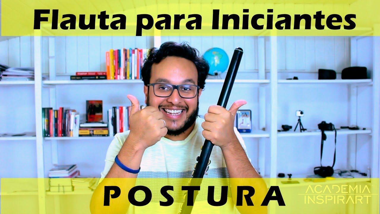 Como Tocar Flauta  - Postura