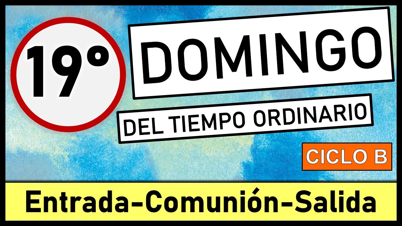 🟢CANTOS PARA XIX DOMINGO DEL TIEMPO ORDINARIO │10 de agosto 2025│Canto de entrada, comunión y salida