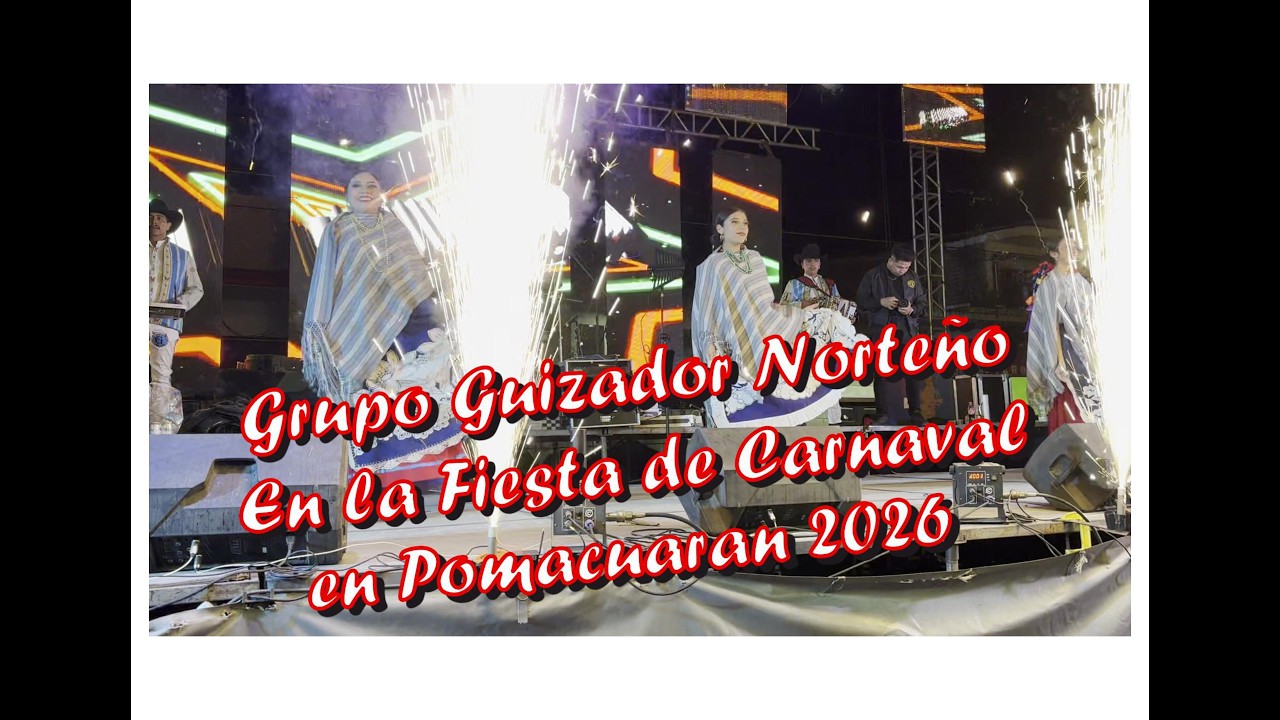 GRUPO GUIZADOR NORTEÑO EN LA FIESTA DE CARNAVAL EN POMACUARAN MICHOACAN 2026.