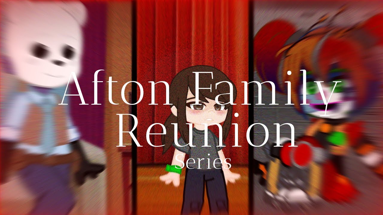 ( FNAF Series ) Afton Family Reunion [] Part 1/? [] (( Remake )) ( READ DESC )