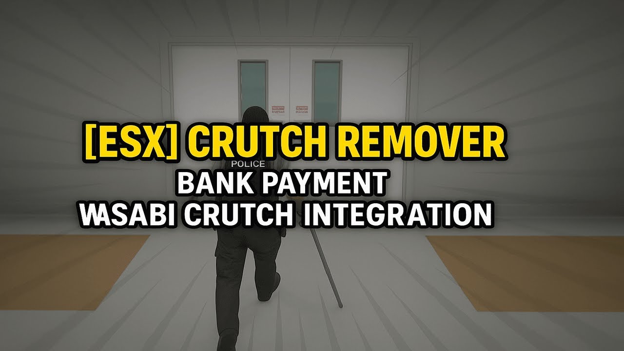🔧 [ESX] Crutch Remover | Bank Payment + Wasabi Crutch Integration