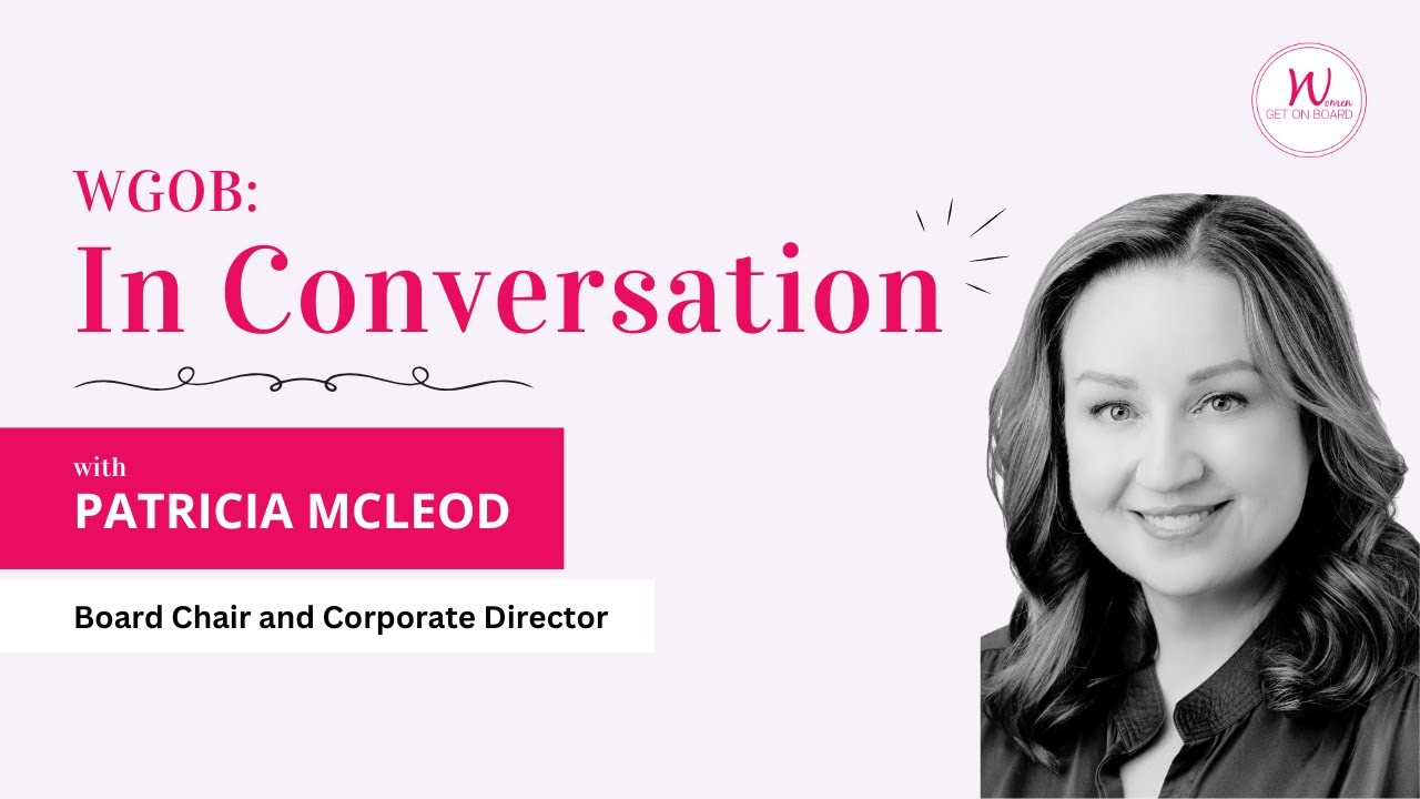 Transitioning from Executive to Board Director with Patricia McLeod | WGOB: In Conversation