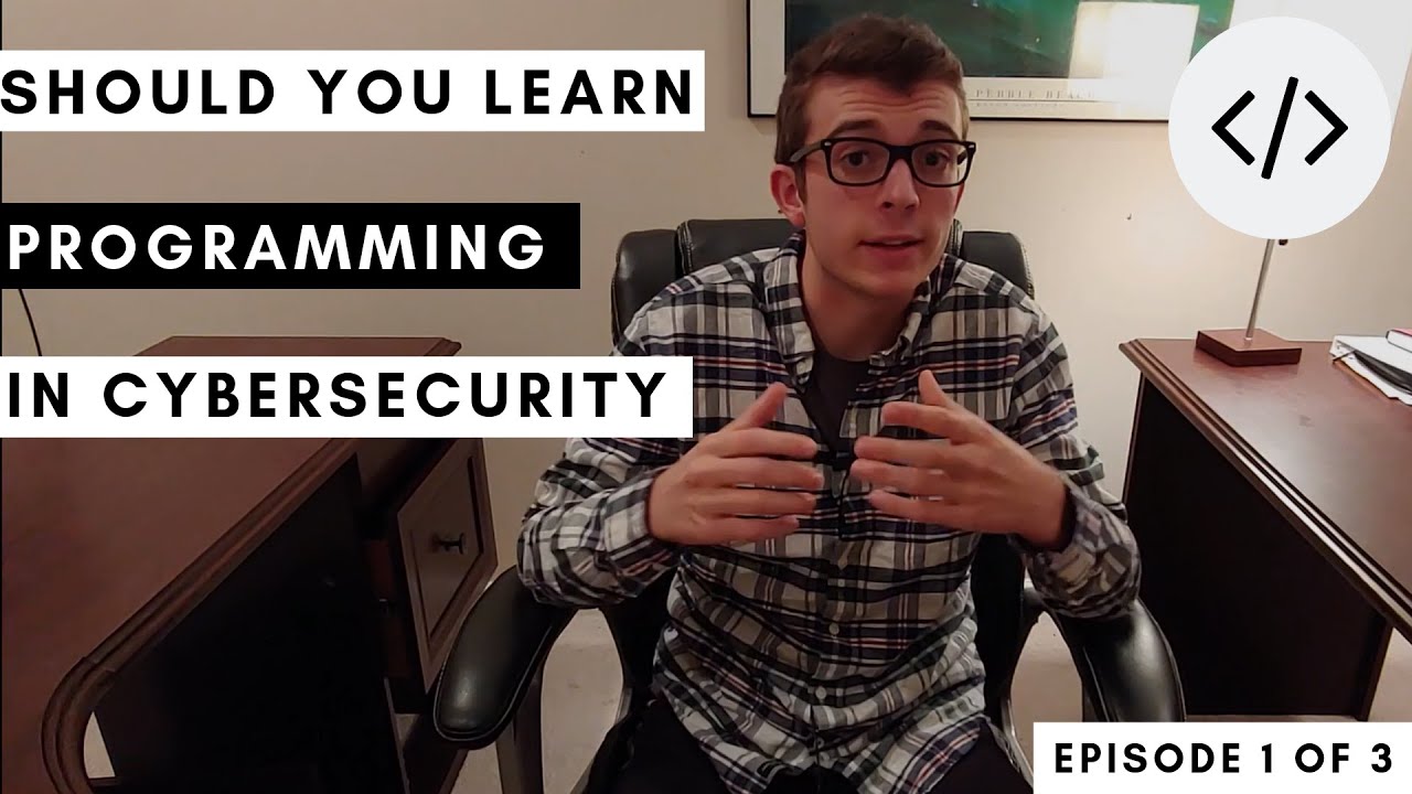 Should You Learn Programming for Cybersecurity | Episode 1 of 3