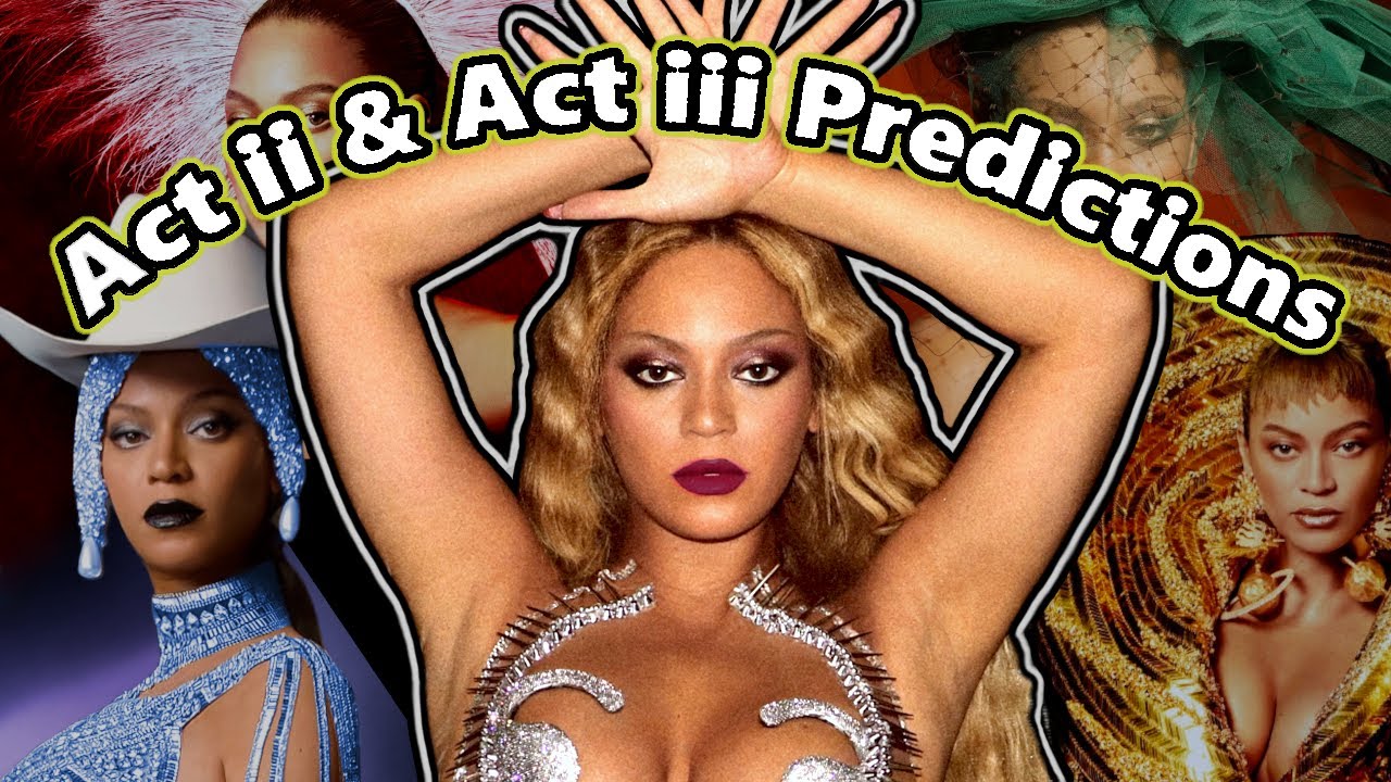 Beyonce's Renaissance Act 2 and Act 3 - Predictions and Rumours