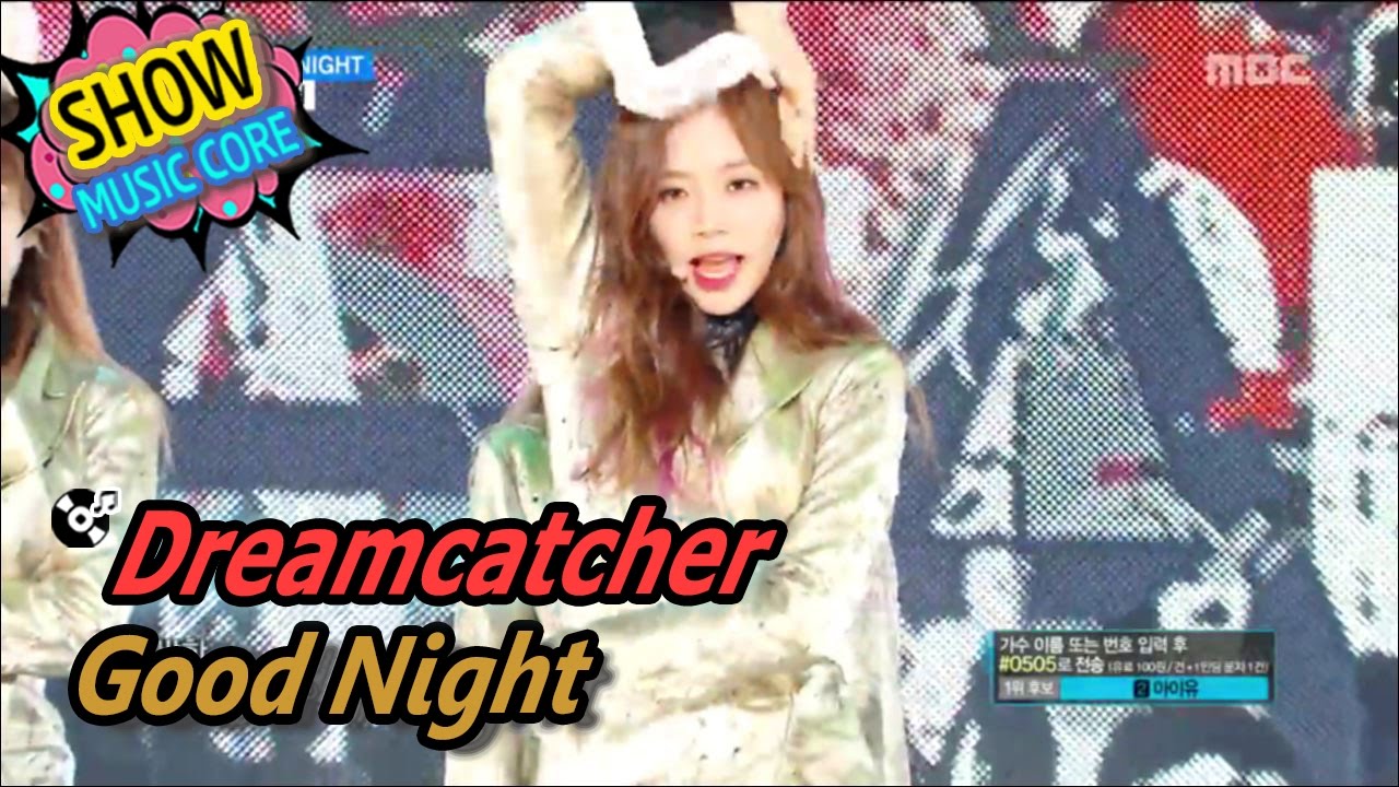 [HOT] Dreamcatcher - Good Night, 드림캐쳐 - 굿나잇 Show Music core 20170513