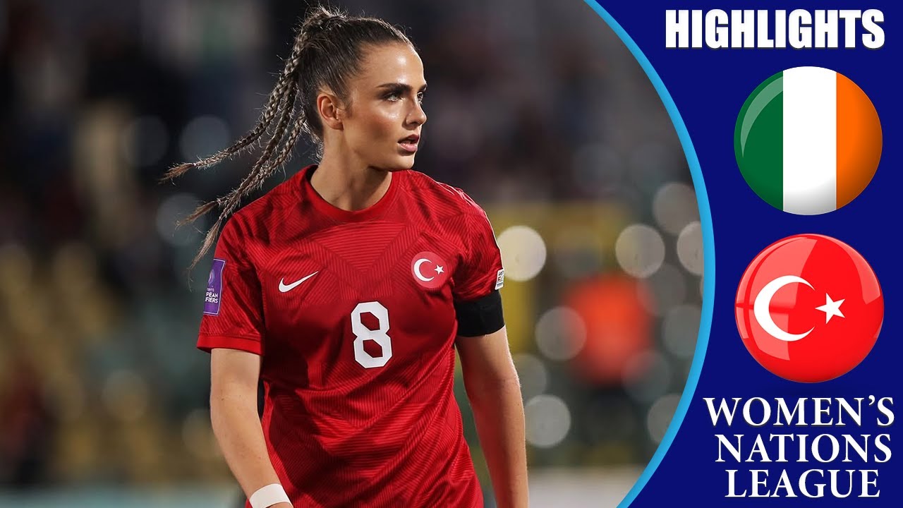 Ireland Republic vs Turkey || HIGHLIGHTS || Women's Nations League 2025