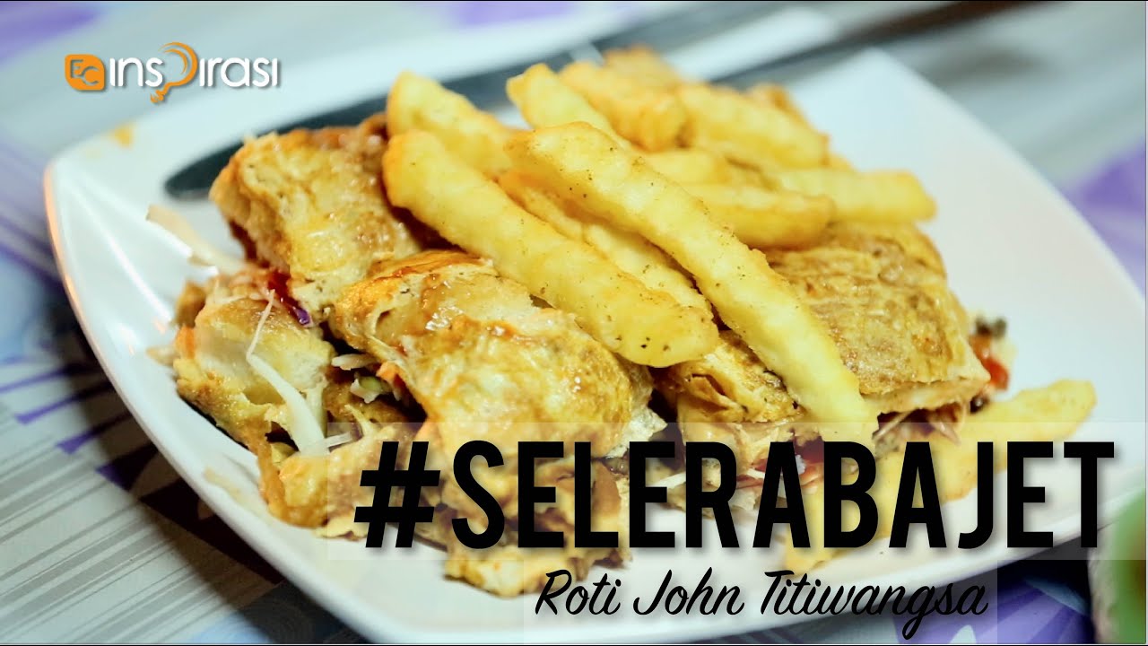 #SeleraBajet: Dinner - Roti John Titiwangsa.
