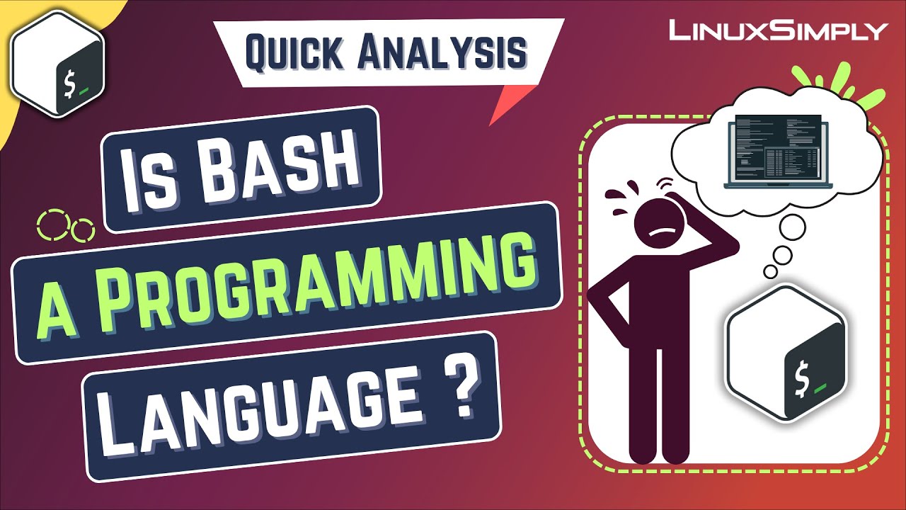 Is Bash a Programming Language? [Quick Analysis] | LinuxSimply