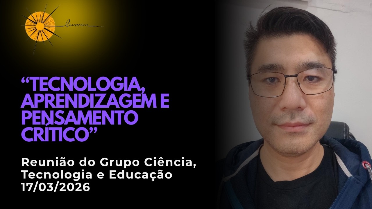 “ Tecnologia, Aprendizagem e Pensamento Crítico” com Yuji Cleiton Uno 17 de março de 2026