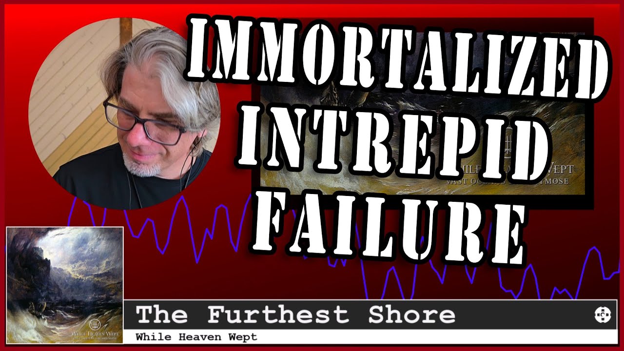 While Heaven Wept - The Furthest Shore - Immortalized Intrepid Failure -Zar's Top Shelf 025 [ZTS025]