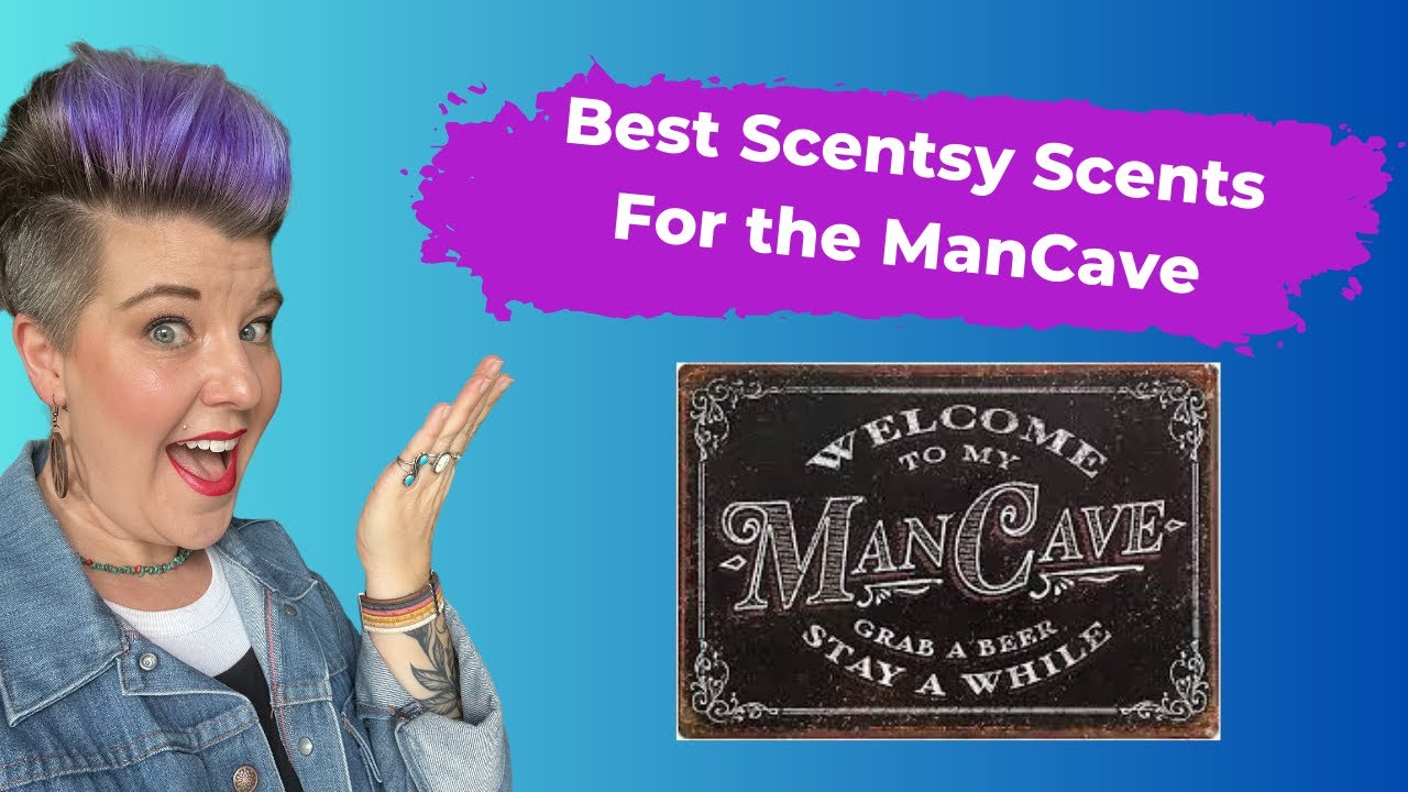 What are the Best Scentsy Scents for a Man Cave? | Jami Jo Sells Wax