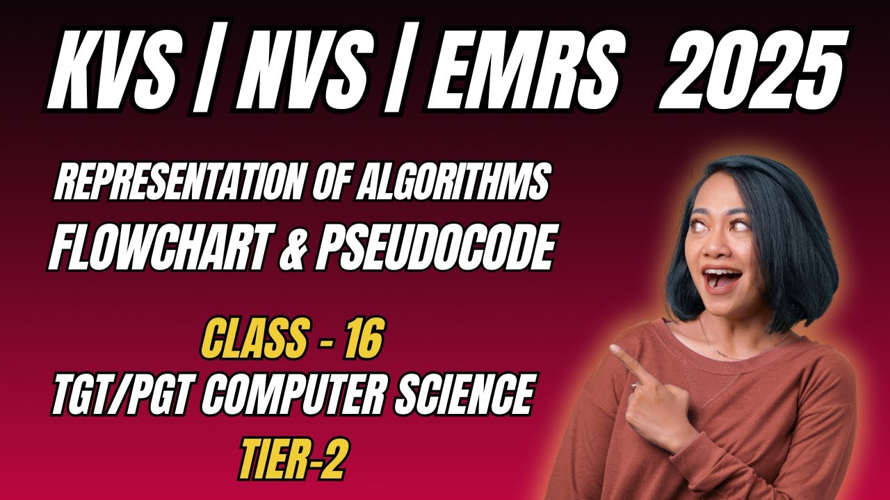 Class 16: Representations of Algorithm | Flowchart & Pseudocode | EMRS/KVS/NVS TGT PGT CS