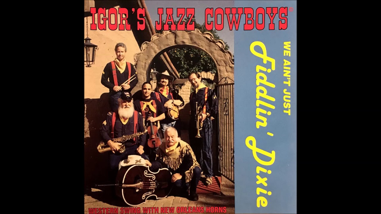 Igor's Jazz Cowboys - Back In The Saddle Again (Gene Autry cover)