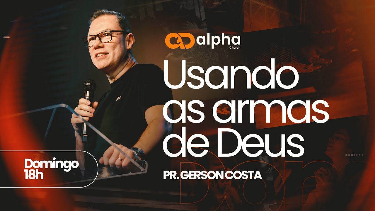 USANDO AS ARMAS DE DEUS | Pr. Gerson Costa | DOMINGO 18h