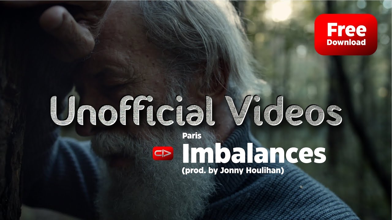 Imbalances (prod. by Jonny Houlihan) - Paris (unofficial videos)