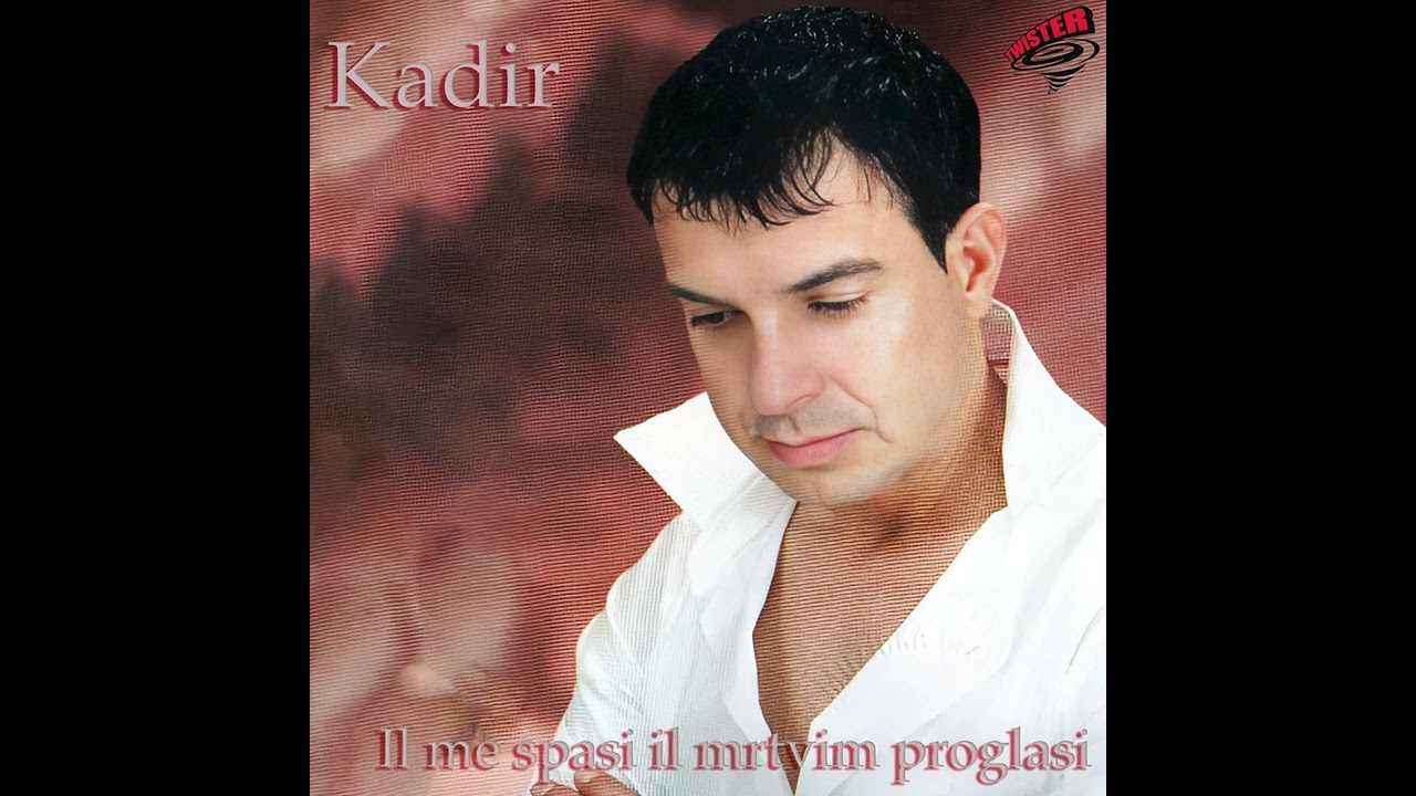 KADIR NUKIĆ - Il me spasi il mrtvim proglasi