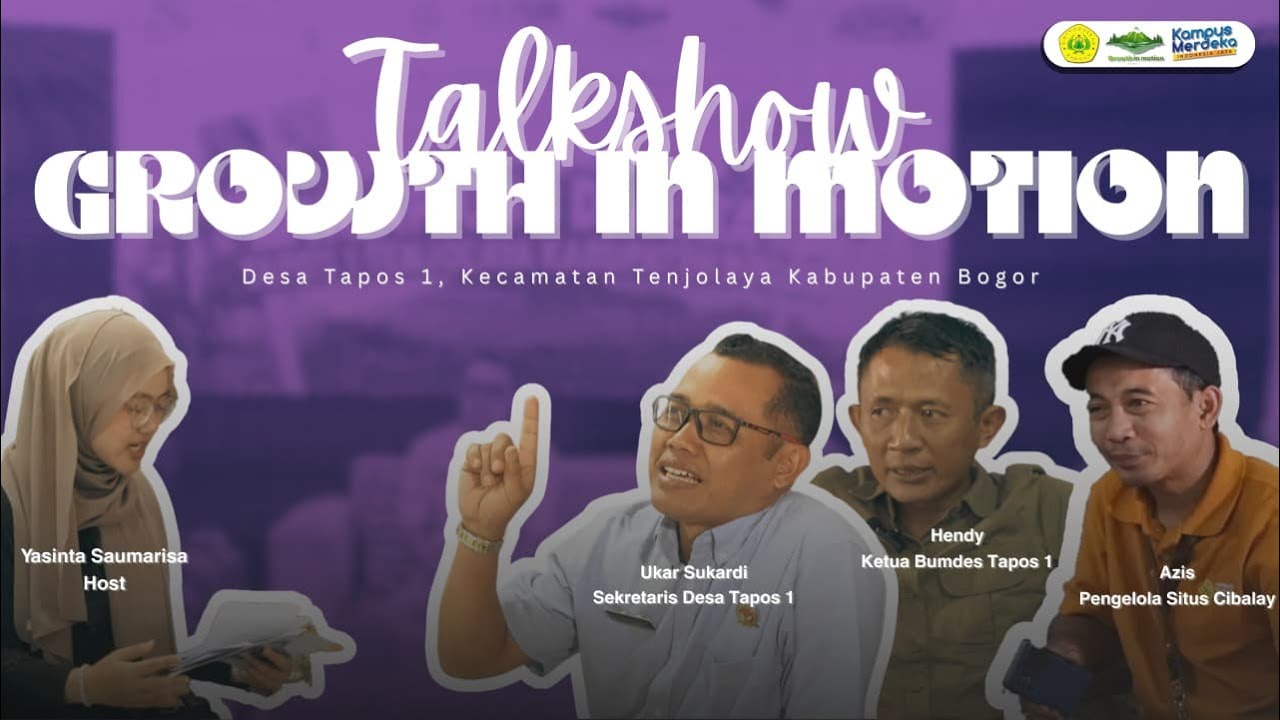 TALKSKHOW GROWTH IN MOTION| NGARIUNG DI DESA TAPOS 1 TENJOLAYA 🌱