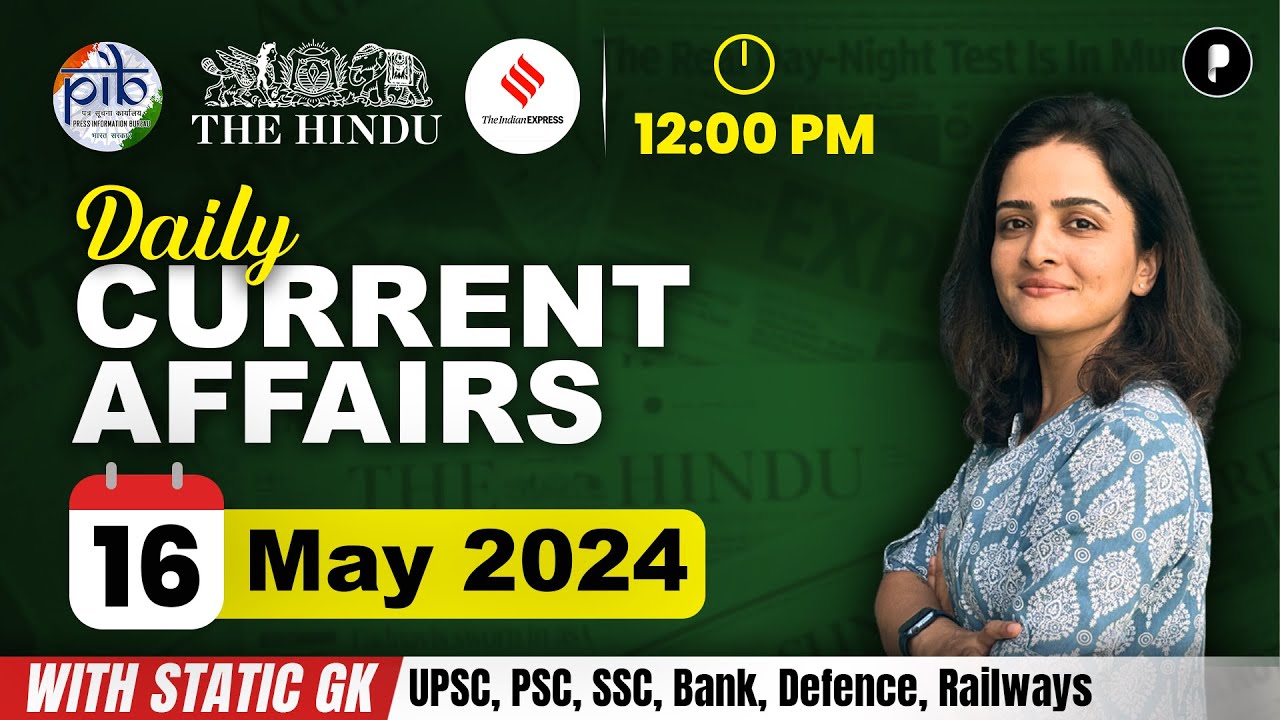 16 May Current Affairs 2024 | Daily Current Affairs | Current Affairs Today