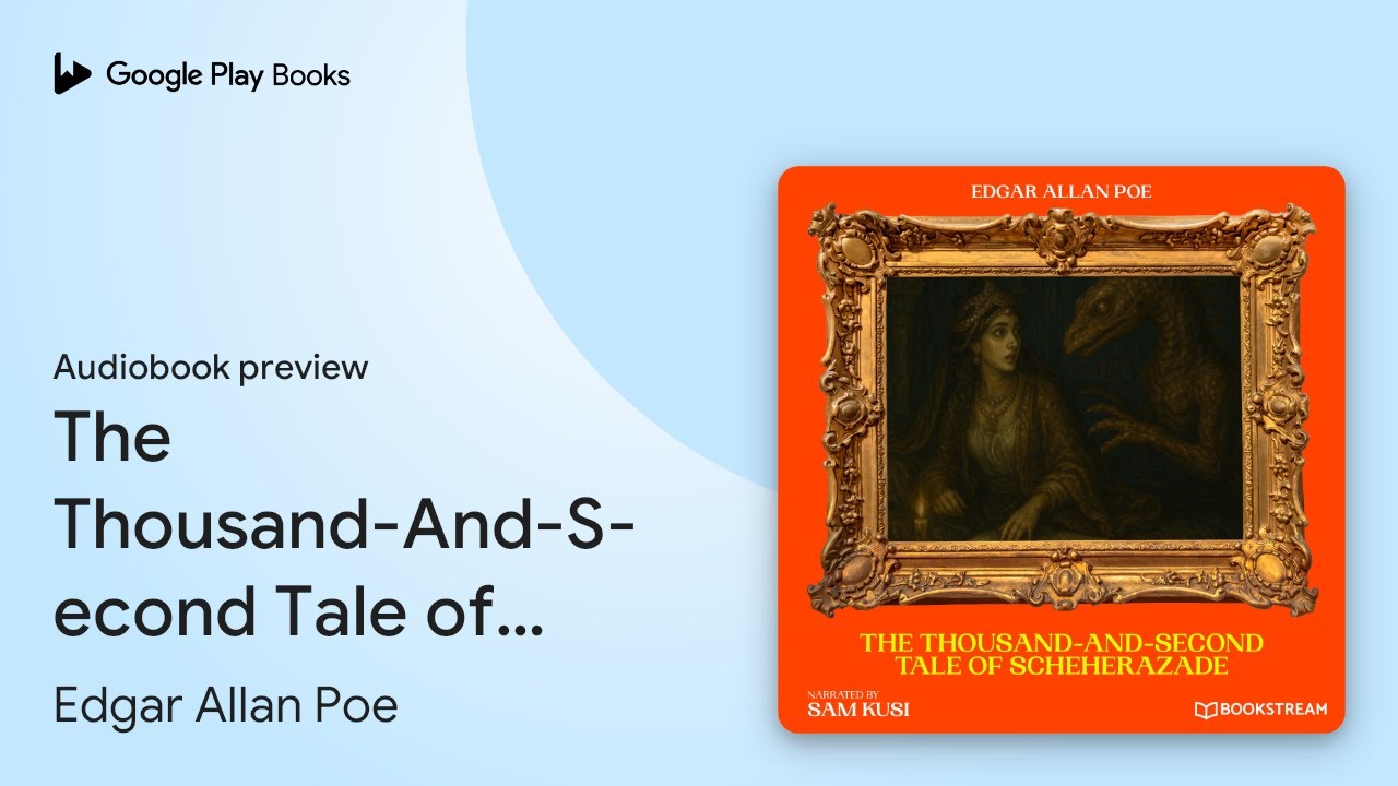 The Thousand-And-Second Tale of Scheherazade by Edgar Allan Poe · Audiobook preview