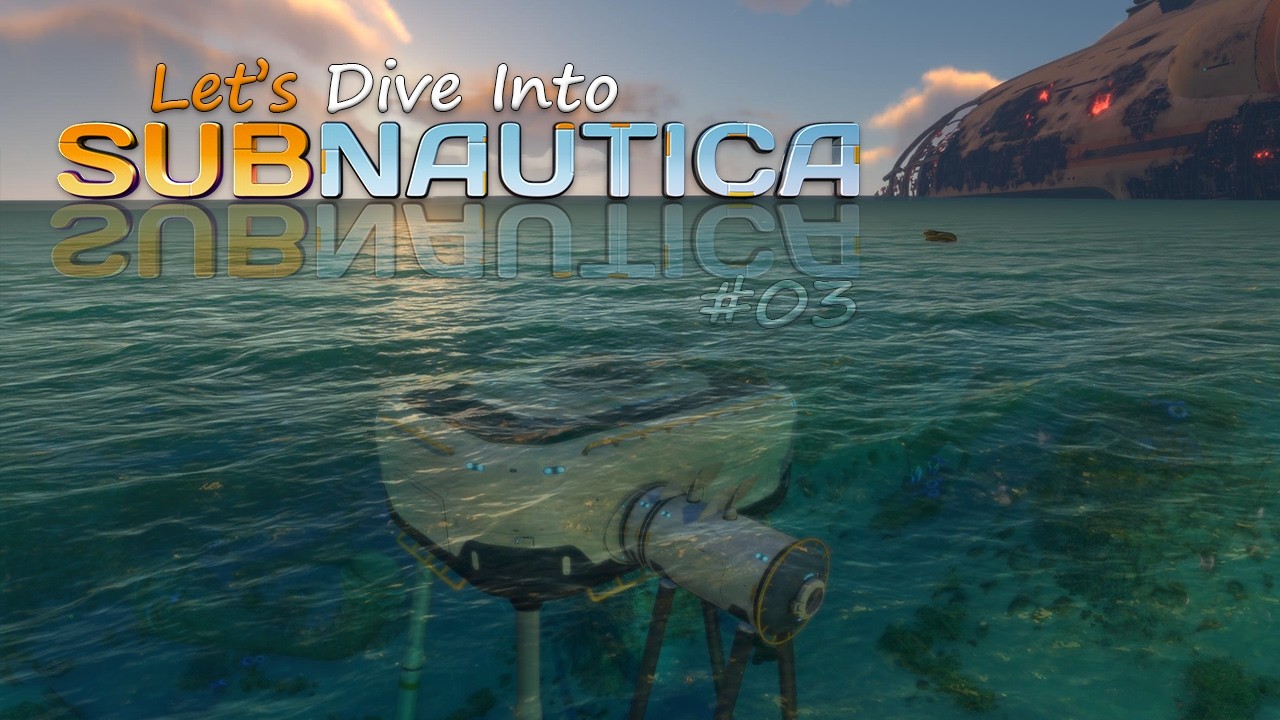 Let's Dive Into Subnautica #03 - Aurora Repairs & Base Dreams