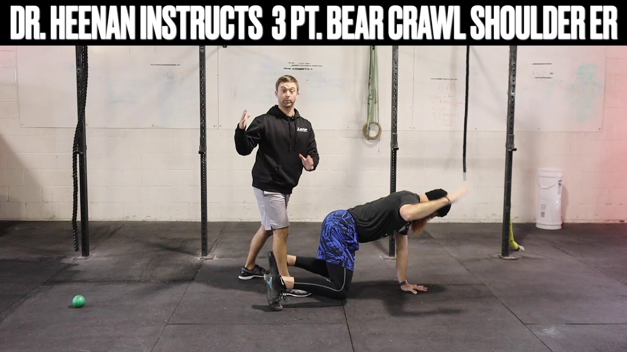 Dr. Heenan Instructs 3 Pt. Bear Crawl Shoulder ER