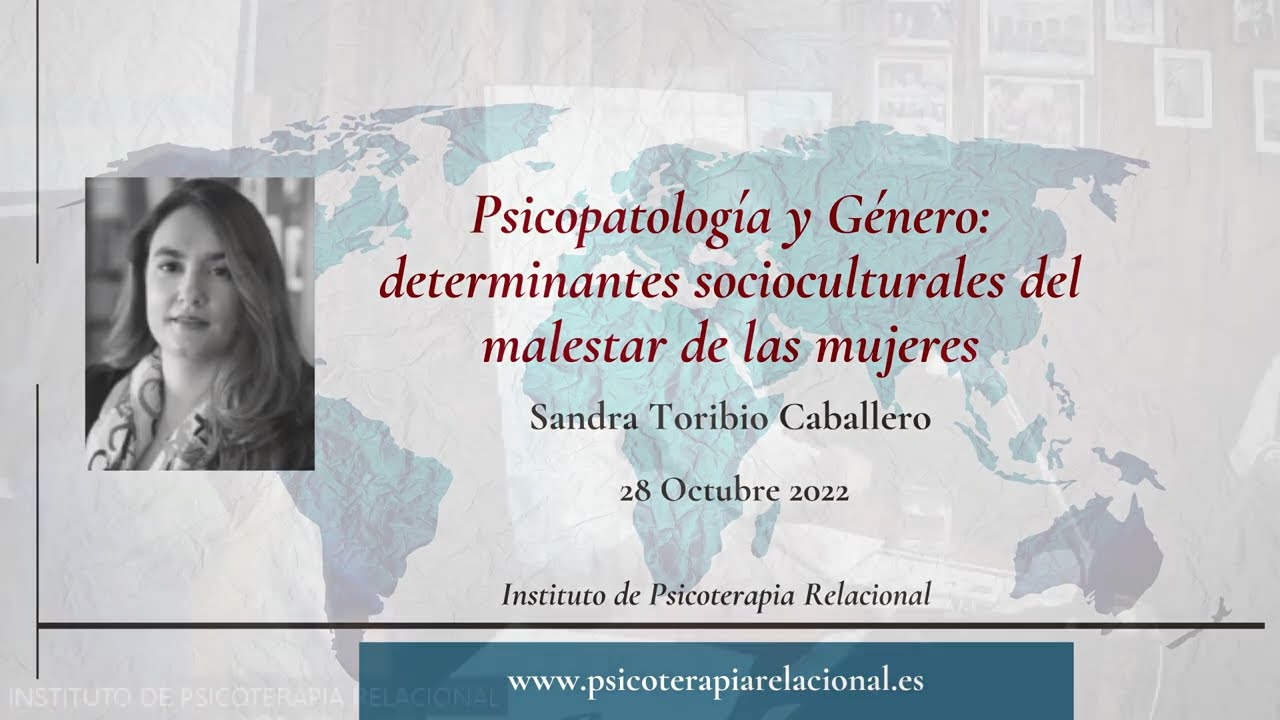 Psicopatología y Genero: determinantes socioculturales del malestar de las mujeres - Sandra Toribio
