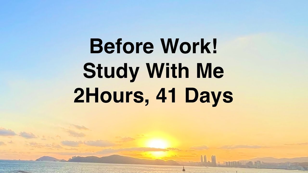 출근전 2시간 스터디윗미 (41일째) / 2 HOURS, No bgm & rest #studywithme