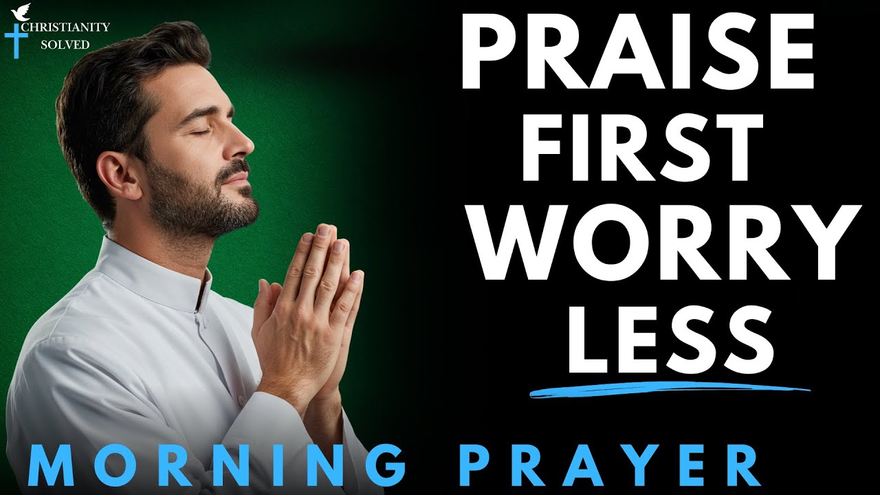 Psalm 34: Start Your Day With Praise | Trust God and Fear Nothing | Blessed&nbsp;Morning&nbsp;Prayer