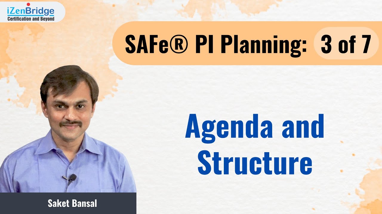 SAFe®️ PI Planning : Agenda and Structure - 3 of 7