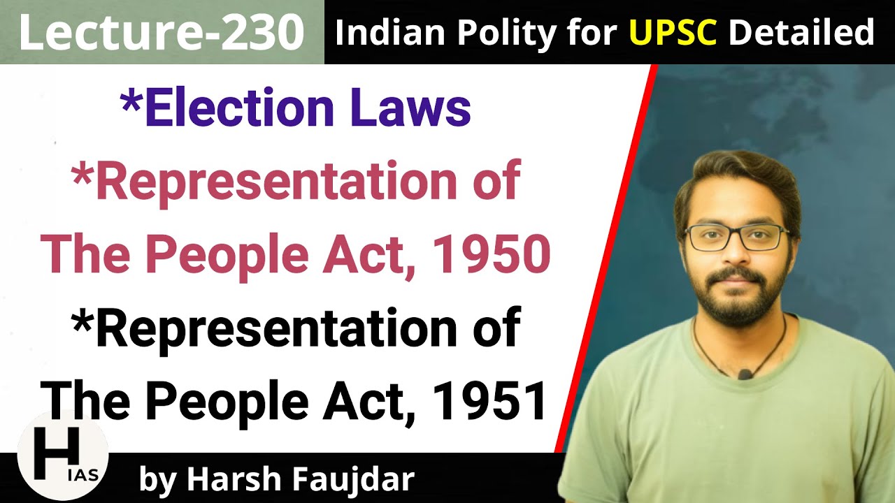 L230: Election Laws- Representation of People Act 1950 & 1951 (RPA) | Indian Polity for UPSC