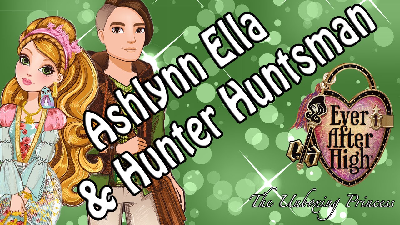Ashlynn Ella and Hunter Huntsman Ever After High Dolls - Unboxing and Review
