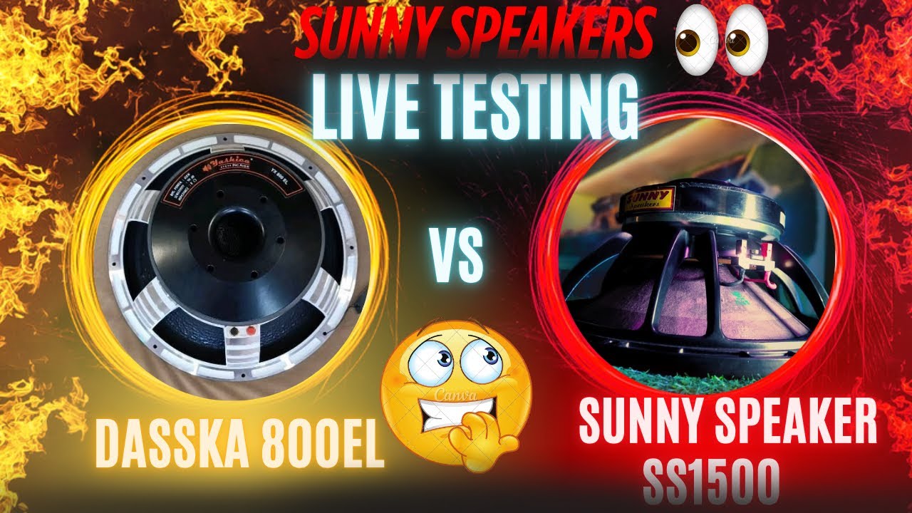 Dasska 800EL ll vs ll Sunny speaker SS1500 15” sach Samne aya 8279506805